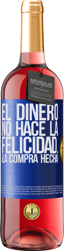 29,95 € | Vino Rosado Edición ROSÉ El dinero no hace la felicidad... ¡la compra hecha! Etiqueta Azul. Etiqueta personalizable Vino joven Cosecha 2024 Tempranillo