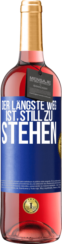 Kostenloser Versand | Roséwein ROSÉ Ausgabe Der längste Weg ist, still zu stehen Blaue Markierung. Anpassbares Etikett Junger Wein Ernte 2023 Tempranillo