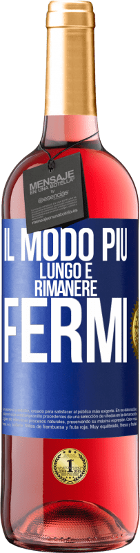 Spedizione Gratuita | Vino rosato Edizione ROSÉ Il modo più lungo è rimanere fermi Etichetta Blu. Etichetta personalizzabile Vino giovane Raccogliere 2023 Tempranillo