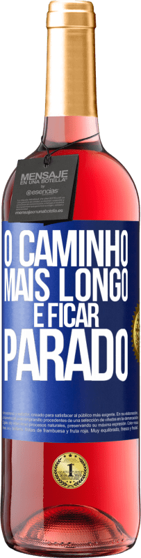 29,95 € | Vinho rosé Edição ROSÉ O caminho mais longo é ficar parado Etiqueta Azul. Etiqueta personalizável Vinho jovem Colheita 2023 Tempranillo