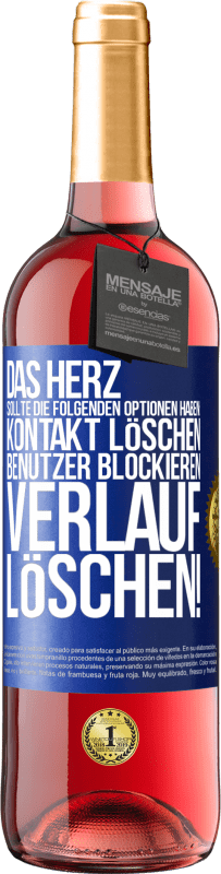 29,95 € | Roséwein ROSÉ Ausgabe Das Herz sollte die folgenden Optionen haben: Kontakt löschen, Benutzer blockieren, Verlauf löschen! Blaue Markierung. Anpassbares Etikett Junger Wein Ernte 2025 Tempranillo