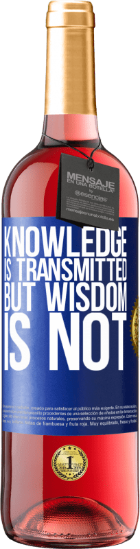 29,95 € | Rosé Wine ROSÉ Edition Knowledge is transmitted, but wisdom is not Blue Label. Customizable label Young wine Harvest 2024 Tempranillo