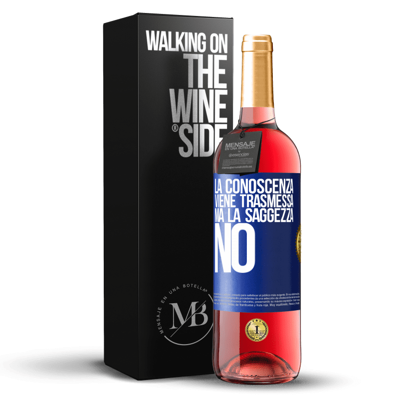 29,95 € Spedizione Gratuita | Vino rosato Edizione ROSÉ La conoscenza viene trasmessa, ma la saggezza no Etichetta Blu. Etichetta personalizzabile Vino giovane Raccogliere 2023 Tempranillo