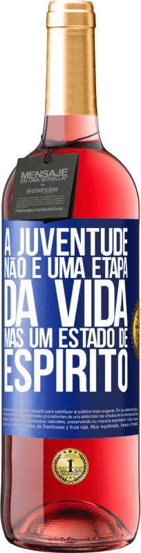 29,95 € Envio grátis | Vinho rosé Edição ROSÉ A juventude não é uma etapa da vida, mas um estado de espírito Etiqueta Azul. Etiqueta personalizável Vinho jovem Colheita 2024 Tempranillo