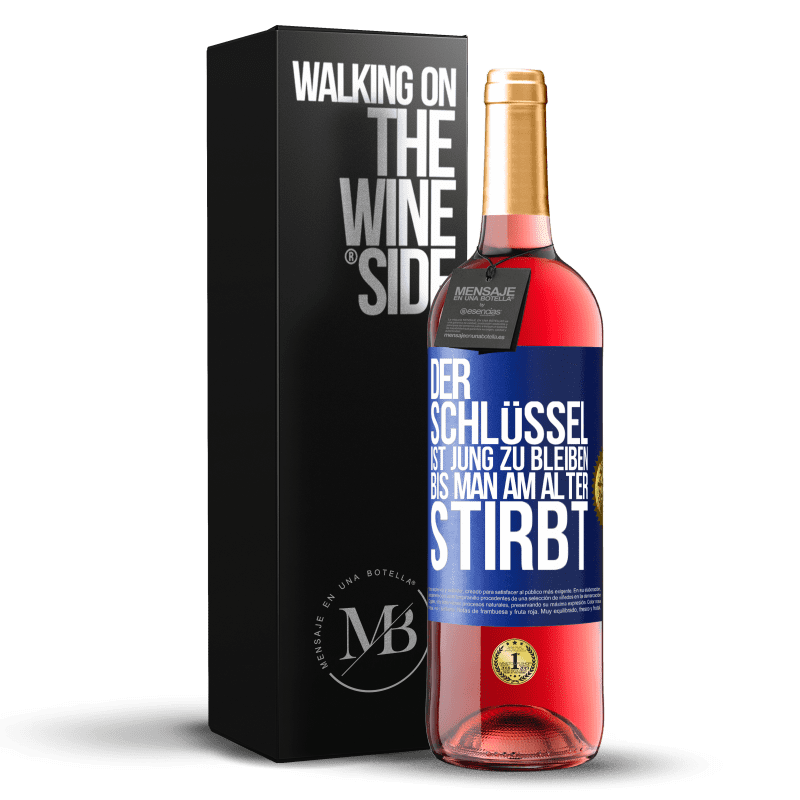 29,95 € Kostenloser Versand | Roséwein ROSÉ Ausgabe Der Schlüssel ist jung zu bleiben, bis man am Alter stirbt Blaue Markierung. Anpassbares Etikett Junger Wein Ernte 2025 Tempranillo