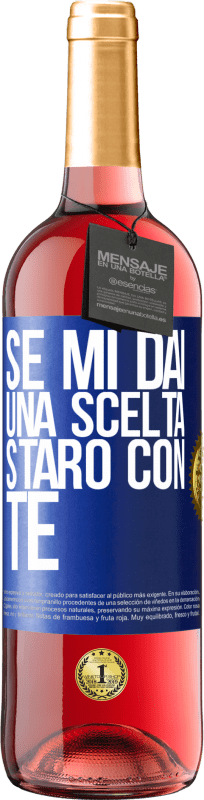 29,95 € | Vino rosato Edizione ROSÉ Se mi dai una scelta, starò con te Etichetta Blu. Etichetta personalizzabile Vino giovane Raccogliere 2025 Tempranillo