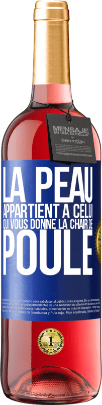 29,95 € Envoi gratuit | Vin rosé Édition ROSÉ La peau appartient à celui qui vous donne la chair de poule Étiquette Bleue. Étiquette personnalisable Vin jeune Récolte 2025 Tempranillo