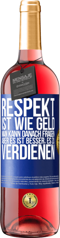 «Respekt ist wie Geld. Man kann danach fragen, aber es ist besser, es zu verdienen» ROSÉ Ausgabe