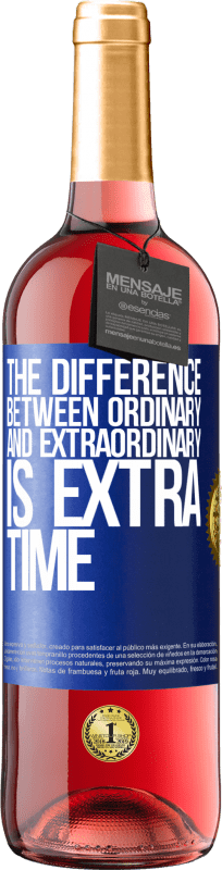 29,95 € | Rosé Wine ROSÉ Edition The difference between ordinary and extraordinary is EXTRA time Blue Label. Customizable label Young wine Harvest 2024 Tempranillo