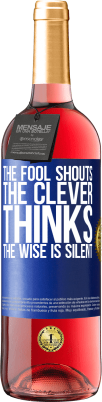 29,95 € | Rosé Wine ROSÉ Edition The fool shouts, the clever thinks, the wise is silent Blue Label. Customizable label Young wine Harvest 2024 Tempranillo