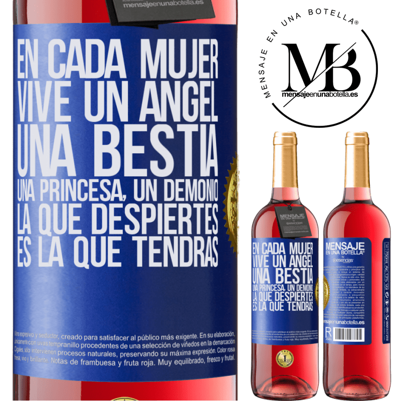 29,95 € Envío gratis | Vino Rosado Edición ROSÉ En cada mujer vive un ángel, una bestia, una princesa, un demonio. La que despiertes es la que tendrás Etiqueta Azul. Etiqueta personalizable Vino joven Cosecha 2024 Tempranillo