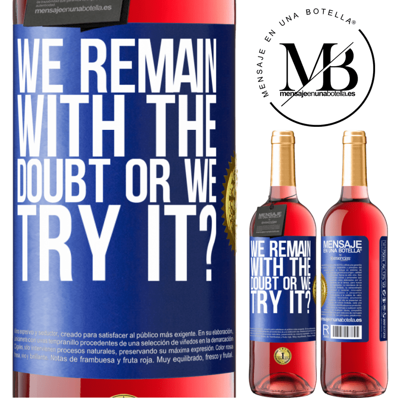 29,95 € Free Shipping | Rosé Wine ROSÉ Edition We remain with the doubt or we try it? Blue Label. Customizable label Young wine Harvest 2022 Tempranillo
