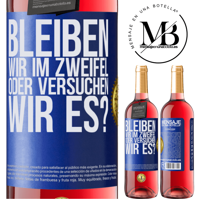 29,95 € Kostenloser Versand | Roséwein ROSÉ Ausgabe Bleiben wir im Zweifel oder versuchen wir es? Blaue Markierung. Anpassbares Etikett Junger Wein Ernte 2024 Tempranillo