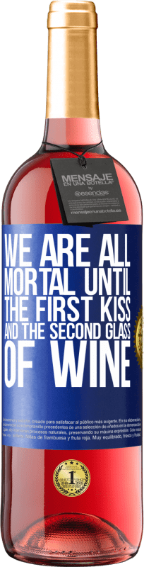 «Мы все смертны до первого поцелуя и второго бокала вина» Издание ROSÉ