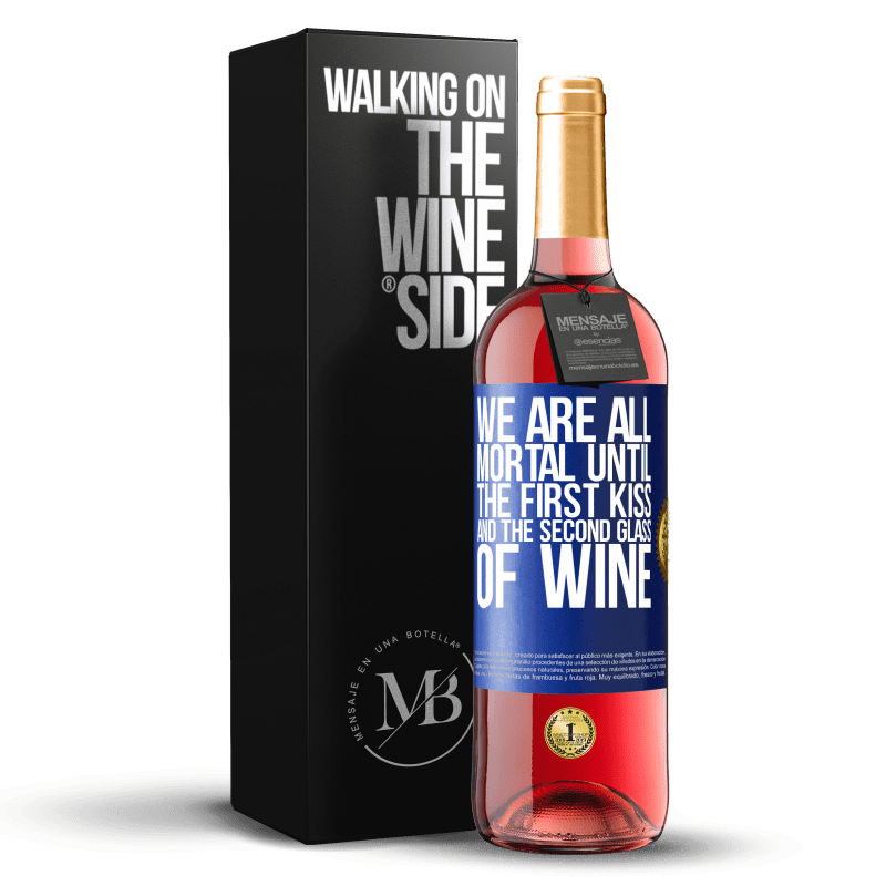 29,95 € Free Shipping | Rosé Wine ROSÉ Edition We are all mortal until the first kiss and the second glass of wine Blue Label. Customizable label Young wine Harvest 2022 Tempranillo