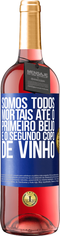 29,95 € | Vinho rosé Edição ROSÉ Somos todos mortais até o primeiro beijo e o segundo copo de vinho Etiqueta Azul. Etiqueta personalizável Vinho jovem Colheita 2024 Tempranillo