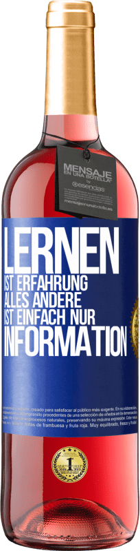 29,95 € | Roséwein ROSÉ Ausgabe Lernen ist Erfahrung. Alles andere ist einfach nur Information Blaue Markierung. Anpassbares Etikett Junger Wein Ernte 2024 Tempranillo