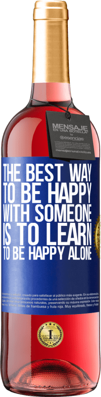 «与某人快乐的最好方法是学会独自快乐» ROSÉ版