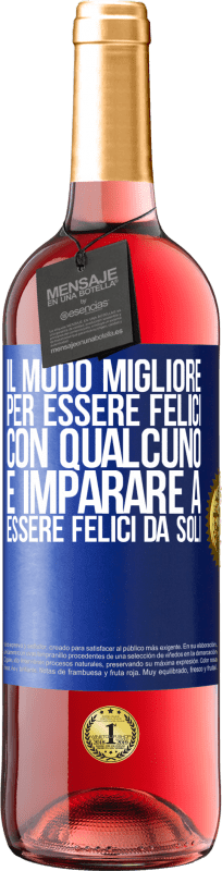 29,95 € Spedizione Gratuita | Vino rosato Edizione ROSÉ Il modo migliore per essere felici con qualcuno è imparare a essere felici da soli Etichetta Blu. Etichetta personalizzabile Vino giovane Raccogliere 2025 Tempranillo