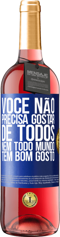 29,95 € | Vinho rosé Edição ROSÉ Você não precisa gostar de todos. Nem todo mundo tem bom gosto Etiqueta Azul. Etiqueta personalizável Vinho jovem Colheita 2024 Tempranillo