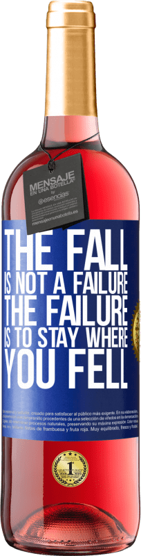 «The fall is not a failure. The failure is to stay where you fell» ROSÉ Edition