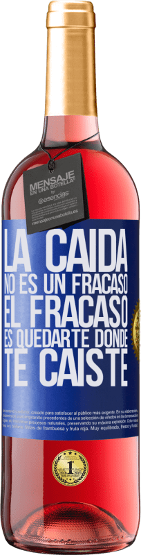 29,95 € Envío gratis | Vino Rosado Edición ROSÉ La caída no es un fracaso. El fracaso es quedarte donde te caíste Etiqueta Azul. Etiqueta personalizable Vino joven Cosecha 2025 Tempranillo