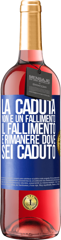 29,95 € | Vino rosato Edizione ROSÉ La caduta non è un fallimento. Il fallimento è rimanere dove sei caduto Etichetta Blu. Etichetta personalizzabile Vino giovane Raccogliere 2024 Tempranillo