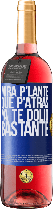 29,95 € Kostenloser Versand | Roséwein ROSÉ Ausgabe Mira p'lante que p'atrás ya te dolió bastante Blaue Markierung. Anpassbares Etikett Junger Wein Ernte 2025 Tempranillo