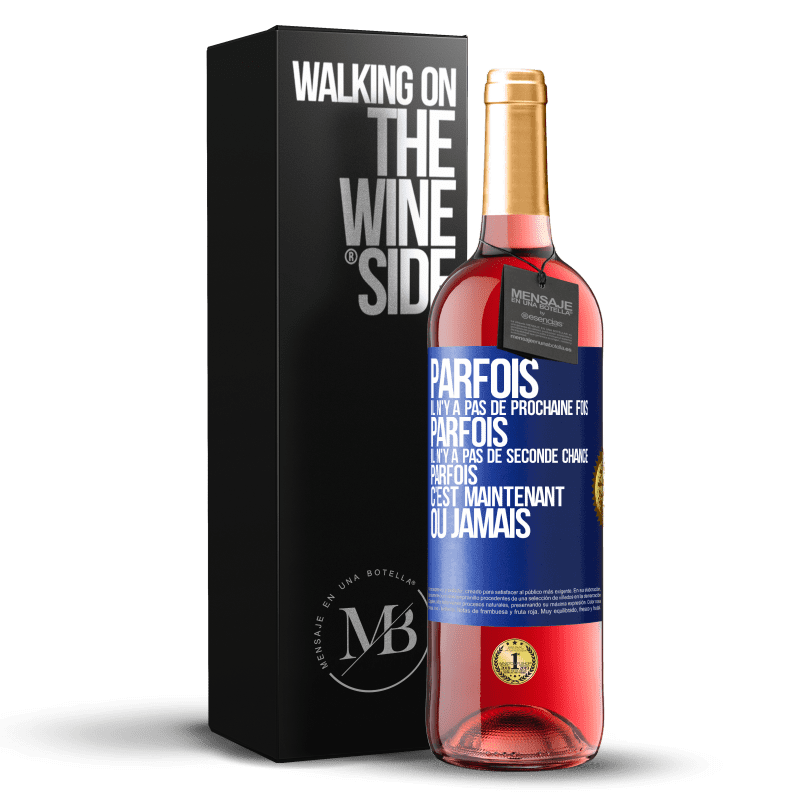 29,95 € Envoi gratuit | Vin rosé Édition ROSÉ Parfois il n'y a pas de prochaine fois. Parfois, il n'y a pas de seconde chance. Parfois c'est maintenant ou jamais Étiquette Bleue. Étiquette personnalisable Vin jeune Récolte 2024 Tempranillo