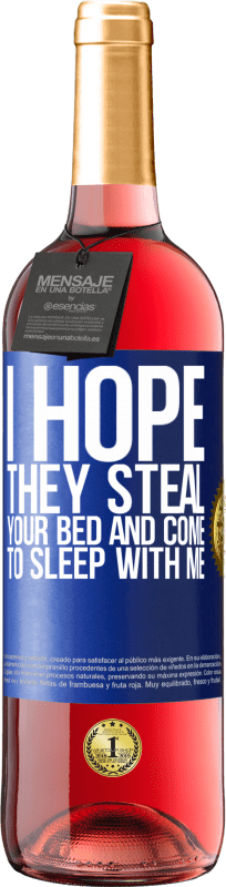 29,95 € | ロゼワイン ROSÉエディション 彼らがあなたのベッドを盗み、私と一緒に寝ることを願っています 青いタグ. カスタマイズ可能なラベル 若いワイン 収穫 2023 Tempranillo