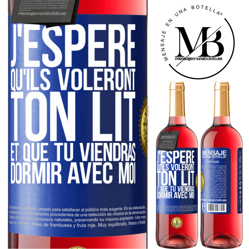 29,95 € Envoi gratuit | Vin rosé Édition ROSÉ J'espère qu'ils voleront ton lit et que tu viendras dormir avec moi Étiquette Bleue. Étiquette personnalisable Vin jeune Récolte 2023 Tempranillo