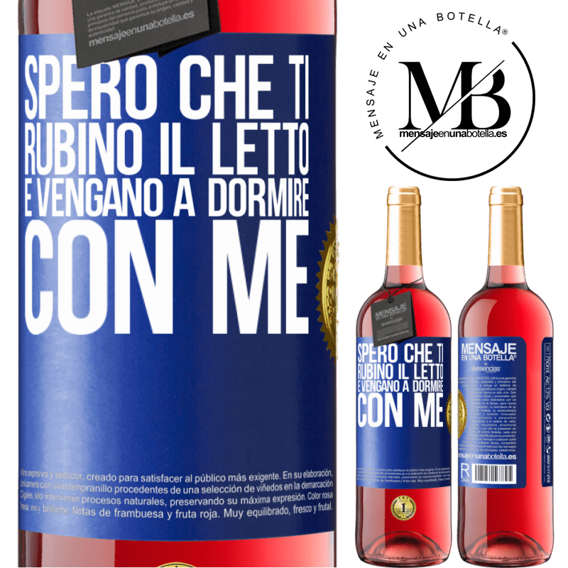 29,95 € Spedizione Gratuita | Vino rosato Edizione ROSÉ Spero che ti rubino il letto e vengano a dormire con me Etichetta Blu. Etichetta personalizzabile Vino giovane Raccogliere 2023 Tempranillo