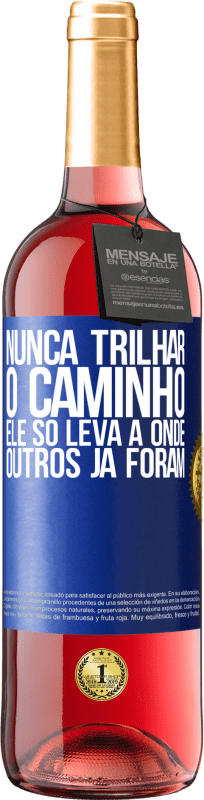 29,95 € | Vinho rosé Edição ROSÉ Nunca trilhar o caminho, ele só leva a onde outros já foram Etiqueta Azul. Etiqueta personalizável Vinho jovem Colheita 2023 Tempranillo