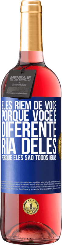 29,95 € | Vinho rosé Edição ROSÉ Eles riem de você porque você é diferente. Ria deles, porque eles são todos iguais Etiqueta Azul. Etiqueta personalizável Vinho jovem Colheita 2024 Tempranillo