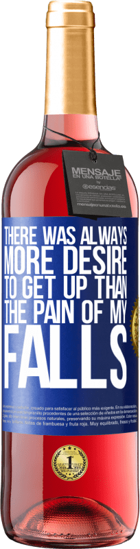29,95 € Free Shipping | Rosé Wine ROSÉ Edition There was always more desire to get up than the pain of my falls Blue Label. Customizable label Young wine Harvest 2022 Tempranillo