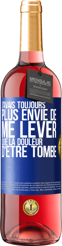 Envoi gratuit | Vin rosé Édition ROSÉ J'avais toujours plus envie de me lever que la douleur d'être tombé Étiquette Bleue. Étiquette personnalisable Vin jeune Récolte 2023 Tempranillo