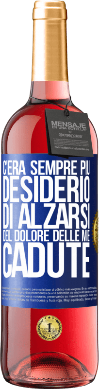 29,95 € Spedizione Gratuita | Vino rosato Edizione ROSÉ C'era sempre più desiderio di alzarsi del dolore delle mie cadute Etichetta Blu. Etichetta personalizzabile Vino giovane Raccogliere 2025 Tempranillo