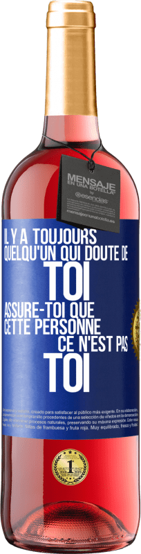 «Il y a toujours quelqu'un qui doute de toi. Assure-toi que cette personne ce n'est pas toi» Édition ROSÉ