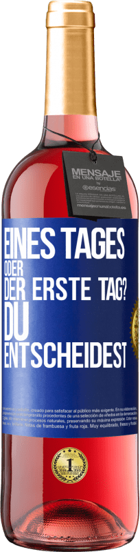 29,95 € | Roséwein ROSÉ Ausgabe Eines Tages oder der erste Tag? Du entscheidest Blaue Markierung. Anpassbares Etikett Junger Wein Ernte 2024 Tempranillo