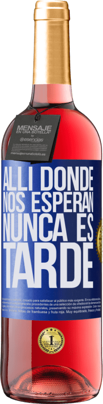 29,95 € | Vino Rosado Edición ROSÉ Allí donde nos esperan, nunca es tarde Etiqueta Azul. Etiqueta personalizable Vino joven Cosecha 2024 Tempranillo