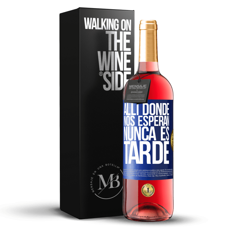 29,95 € Envío gratis | Vino Rosado Edición ROSÉ Allí donde nos esperan, nunca es tarde Etiqueta Azul. Etiqueta personalizable Vino joven Cosecha 2024 Tempranillo
