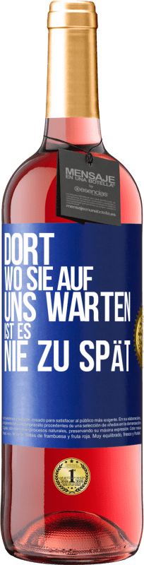 29,95 € | Roséwein ROSÉ Ausgabe Dort, wo sie auf uns warten, ist es nie zu spät Blaue Markierung. Anpassbares Etikett Junger Wein Ernte 2024 Tempranillo