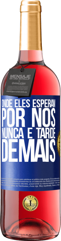 29,95 € | Vinho rosé Edição ROSÉ Onde eles esperam por nós, nunca é tarde demais Etiqueta Azul. Etiqueta personalizável Vinho jovem Colheita 2024 Tempranillo