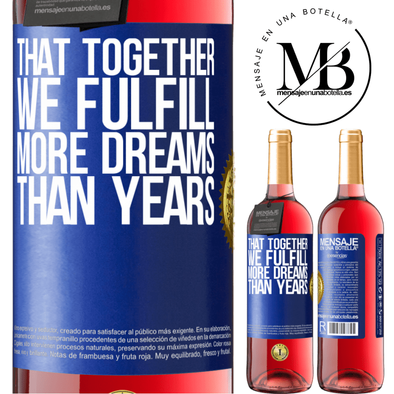 29,95 € Free Shipping | Rosé Wine ROSÉ Edition That together we fulfill more dreams than years Blue Label. Customizable label Young wine Harvest 2022 Tempranillo