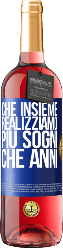 29,95 € | Vino rosato Edizione ROSÉ Che insieme realizziamo più sogni che anni Etichetta Blu. Etichetta personalizzabile Vino giovane Raccogliere 2024 Tempranillo