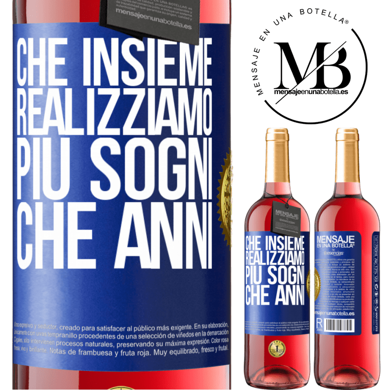 29,95 € Spedizione Gratuita | Vino rosato Edizione ROSÉ Che insieme realizziamo più sogni che anni Etichetta Blu. Etichetta personalizzabile Vino giovane Raccogliere 2024 Tempranillo