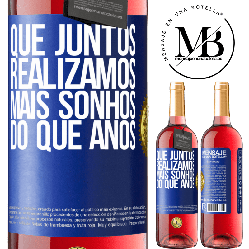 29,95 € Envio grátis | Vinho rosé Edição ROSÉ Que juntos realizamos mais sonhos do que anos Etiqueta Azul. Etiqueta personalizável Vinho jovem Colheita 2024 Tempranillo