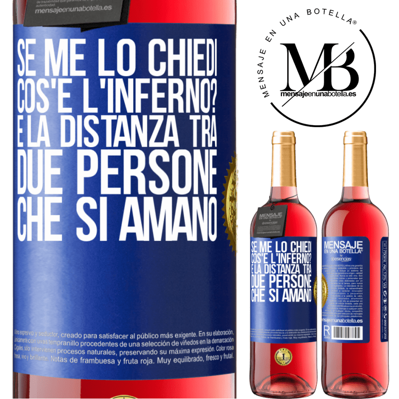 29,95 € Spedizione Gratuita | Vino rosato Edizione ROSÉ Se me lo chiedi, cos'è l'inferno? È la distanza tra due persone che si amano Etichetta Blu. Etichetta personalizzabile Vino giovane Raccogliere 2023 Tempranillo