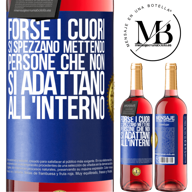 29,95 € Spedizione Gratuita | Vino rosato Edizione ROSÉ Forse i cuori si spezzano mettendo persone che non si adattano all'interno Etichetta Blu. Etichetta personalizzabile Vino giovane Raccogliere 2024 Tempranillo