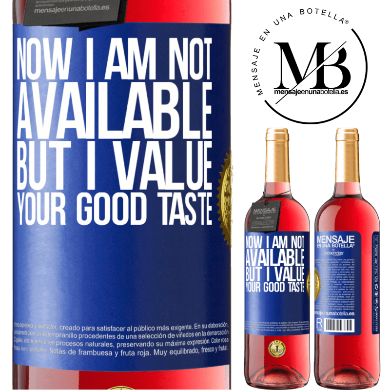 29,95 € Free Shipping | Rosé Wine ROSÉ Edition Now I am not available, but I value your good taste Blue Label. Customizable label Young wine Harvest 2022 Tempranillo